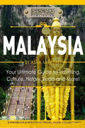 Malaysia: Your Ultimate Guide to Travel, Culture, History, Food and More!: Experience Everything Travel Guide Collection(TM) - Paperback