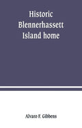 Historic Blennerhassett Island home, near Parkersburg, W. Va. Expedition against Spain - Paperback
