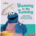 Yummy in My Tummy: Learn about Healthy Eating with Sesame Street (R) - Paperback