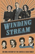 The Winding Stream: An Oral History of the Carter and Cash Family - Paperback
