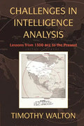 Challenges in Intelligence Analysis: Lessons from 1300 Bce to the Present - Hardcover
