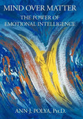 Mind Over Matter: The Power of Emotional Intelligence - Hardcover