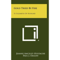 Gold Tried by Fire: St. Elizabeth of Hungary - Hardcover