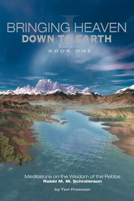 Bringing Heaven Down to Earth Book 1 - Paperback
