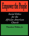 Empower the People: Social Ethics for the African-American Church - Paperback