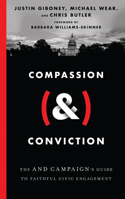 Compassion (&) Conviction: The and Campaign's Guide to Faithful Civic Engagement - Hardcover