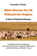 Bible Stories For All Without the Dogma: A Part of Cultural Literacy - Paperback