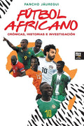 Fútbol Africano: Crónicas, Historias E Investigación - Paperback