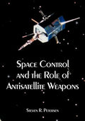 Space Control and the Role of Antisatellite Weapons - Paperback