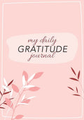 My Daily Gratitude Journal: (Pink Flora with Outline) A 52-Week Guide to Becoming Grateful - Paperback