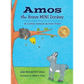 Amos the Brave MINI Donkey: A Little Amos Acres Tale - Hardcover