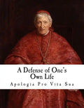 A Defense of One's Own Life: Apologia pro Vita Sua - Paperback