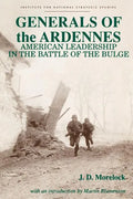Generals of the Ardennes: American Leadership in the Battle of the Bulge - Paperback