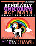 The Scholarly Unicorn's SAT Math Advanced Guide with 1000 Problems and 48 Lessons - Paperback