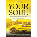 Steer Your Soul: Inspirational Reflections for Bus Drivers & Beyond: Inspirational Reflections for Bus Drivers & Beyond - Paperback