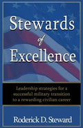 Stewards of Excellence: Leadership strategies for a successful military transition to a rewarding civilian career - Paperback