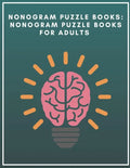 Nonogram Puzzle Books: Nonogram Puzzle Books for Adults: Nonogram Puzzle Books Hard - Paperback