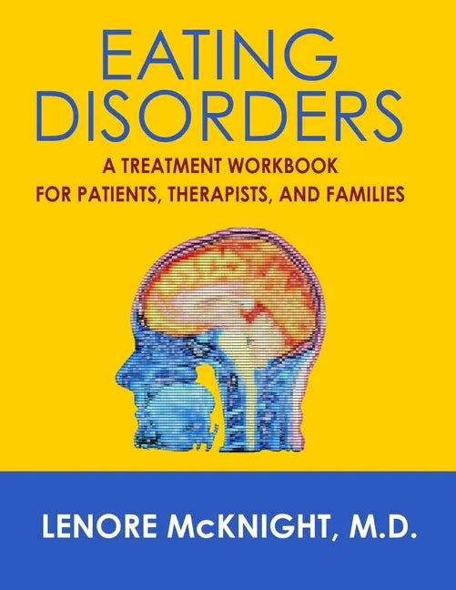 Eating Disorders: A Treatment Workbook for Patients, Therapists, and Families - Paperback