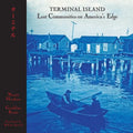 Terminal Island: Lost Communities on America's Edge - Hardcover