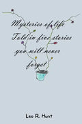 Mysteries of Life Told in Five Stories You Will Never Forget - Paperback