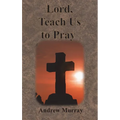 Lord, Teach Us to Pray - Hardcover