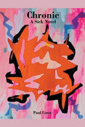 Chronic: A Sick Novel - Paperback