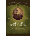 Alfred Edersheim: Jewish Scholar for the Mormon Prophets - Paperback