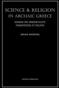 Science and Religion in Archaic Greece: Homer on Immortality and Parmenides at Delphi - Paperback