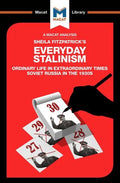 An Analysis of Sheila Fitzpatrick's Everyday Stalinism: Ordinary Life in Extraordinary Times: Soviet Russia in the 1930s - Paperback