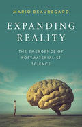 Expanding Reality: The Emergence of Postmaterialist Science - Paperback