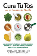 Cura Tu Tos con los Remedios de Abuelita: Una Guía Completa de los Mejores Remedios Naturales y Medicinas Sin Receta Médica Para la Tos Aguda y Crónic - Paperback