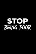 Stop Being Poor: Person Expense Tracker with Humor of being on a budget and not rich - Paperback