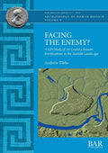 Facing the Enemy?: A GIS Study of 1st Century Roman Fortifications in the Scottish Landscape - Paperback