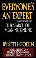 Everyone's an Expert (Reprint of a 2005 free ebook under Creative Commons License) - Paperback