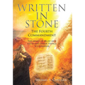 Written in Stone The Fourth Commandment: The heart of belief and faith and other things to consider - Hardcover