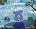 Where is Happiness?: A Little Bear Uncovers a Big Surprise! - Hardcover