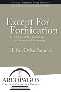 Except for Fornication: The Teaching of the Lord Jesus on Divorce and Remarriage - Paperback