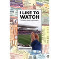 I Like To Watch: Stories From The Stands - Paperback
