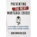 Preventing the Next Mortgage Crisis: The Meltdown, the Federal Response, and the Future of Housing in America - Hardcover