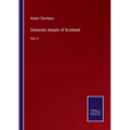 Domestic Annals of Scotland: Vol. II - Paperback