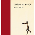 Nancy Spero: Torture of Women - Hardcover