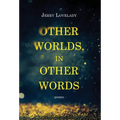 Other Worlds, In Other Words - Hardcover