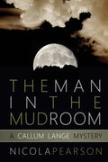 The Man in the Mud Room: A Callum Lange Mystery - Paperback