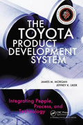 The Toyota Product Development System: Integrating People, Process, and Technology - Hardcover