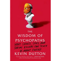 The Wisdom of Psychopaths: What Saints, Spies, and Serial Killers Can Teach Us about Success - Paperback