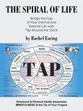 The Spiral of Life: Bridge the Gap of Your Internal and External Life with Tap Around the Clock - Paperback