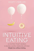 Intuitive Eating: A system that works to develop a positive relationship with food. Weight loss without dieting. - Paperback