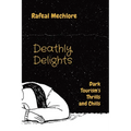 Deathly Delights: Dark Tourism's Thrills and Chills - Paperback
