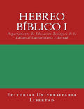 Hebreo Biblico I: Departamento de Educación Teológica de la Editorial Universitaria Libertad - Paperback