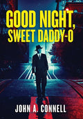 Good Night, Sweet Daddy-O - Hardcover